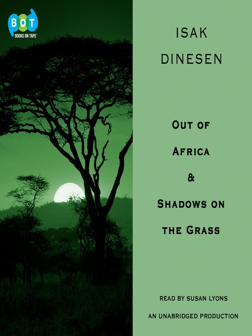 Title details for Out of Africa & Shadows on the Grass by Isak Dinesen - Available